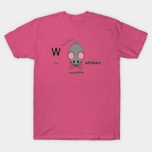 W is for whiskers T-Shirt